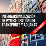 Internacionalización de pymes: gestión del transporte y aduanas