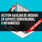 Gestión Auxiliar de archivo en soporte convencional o informático
