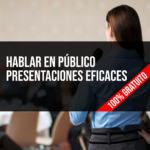 Hablar en público. Presentaciones Eficaces