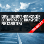 Constitución y Financiación de Empresas de Transporte por Carretera